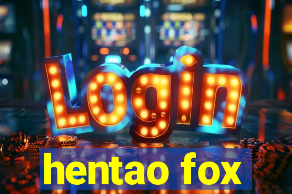 hentao fox